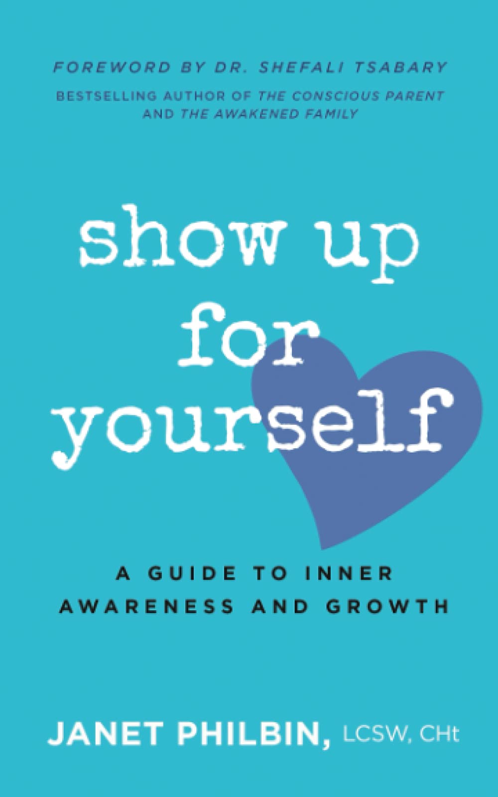 Show Up For Yourself: A Guide to Inner Growth and Awareness