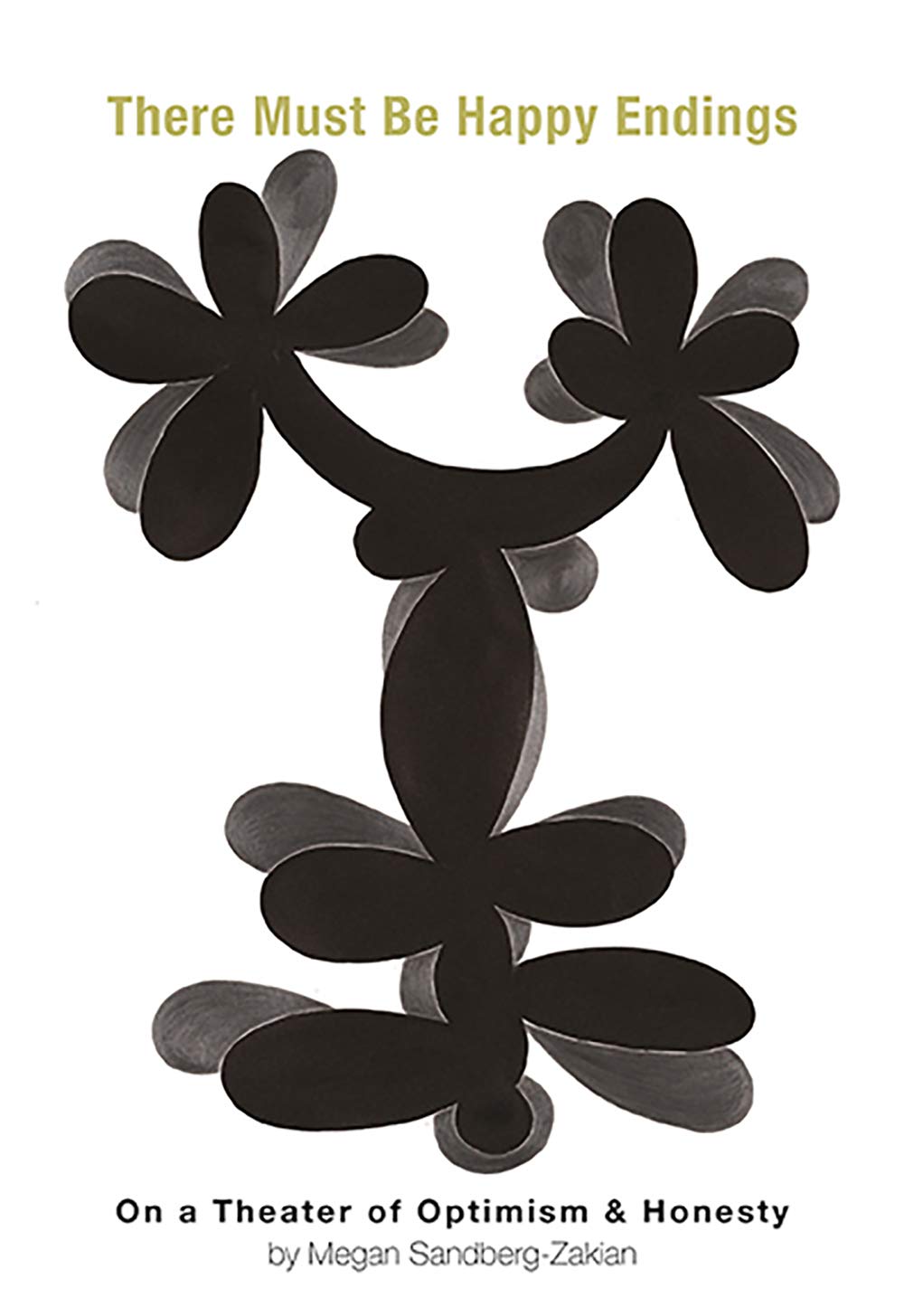 There Must Be Happy Endings: On A Theater of Optimism & Honesty - 8032