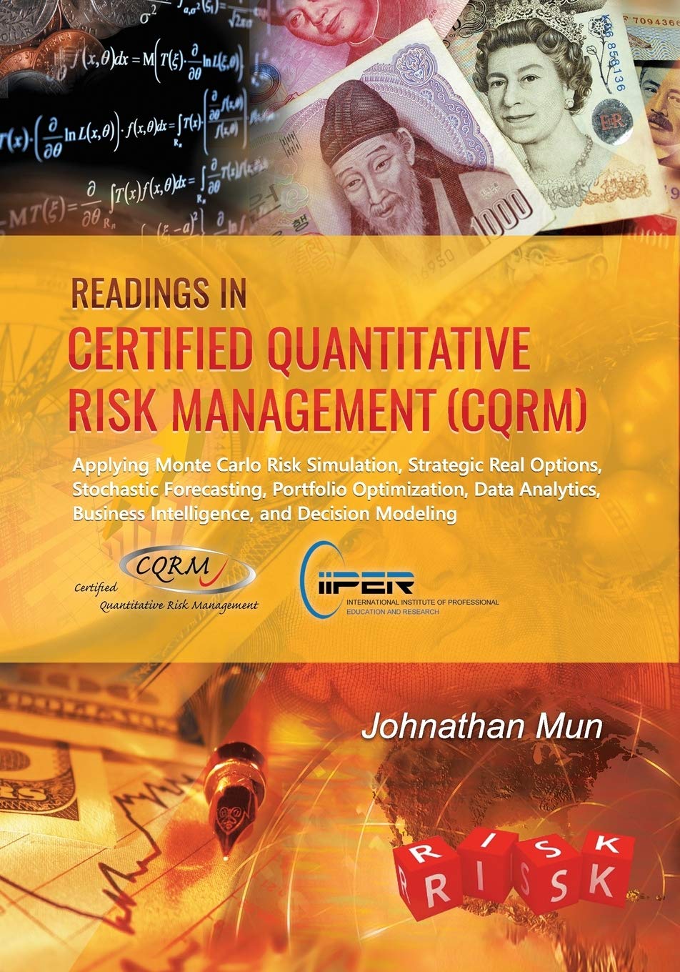 Readings in Certified Quantitative Risk Management (CQRM): Applying Monte Carlo Risk Simulation, Strategic Real Options, Stochastic Forecasting, ... Business Intelligence, and Decision Modeling