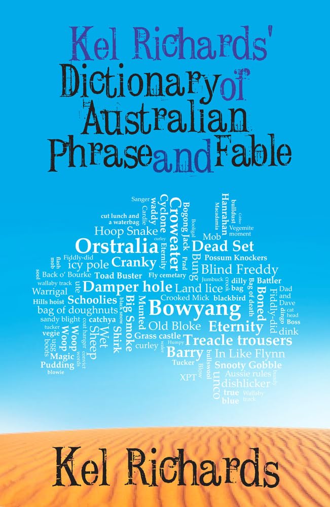 Kel Richards' Dictionary of Australian Phrase and Fable