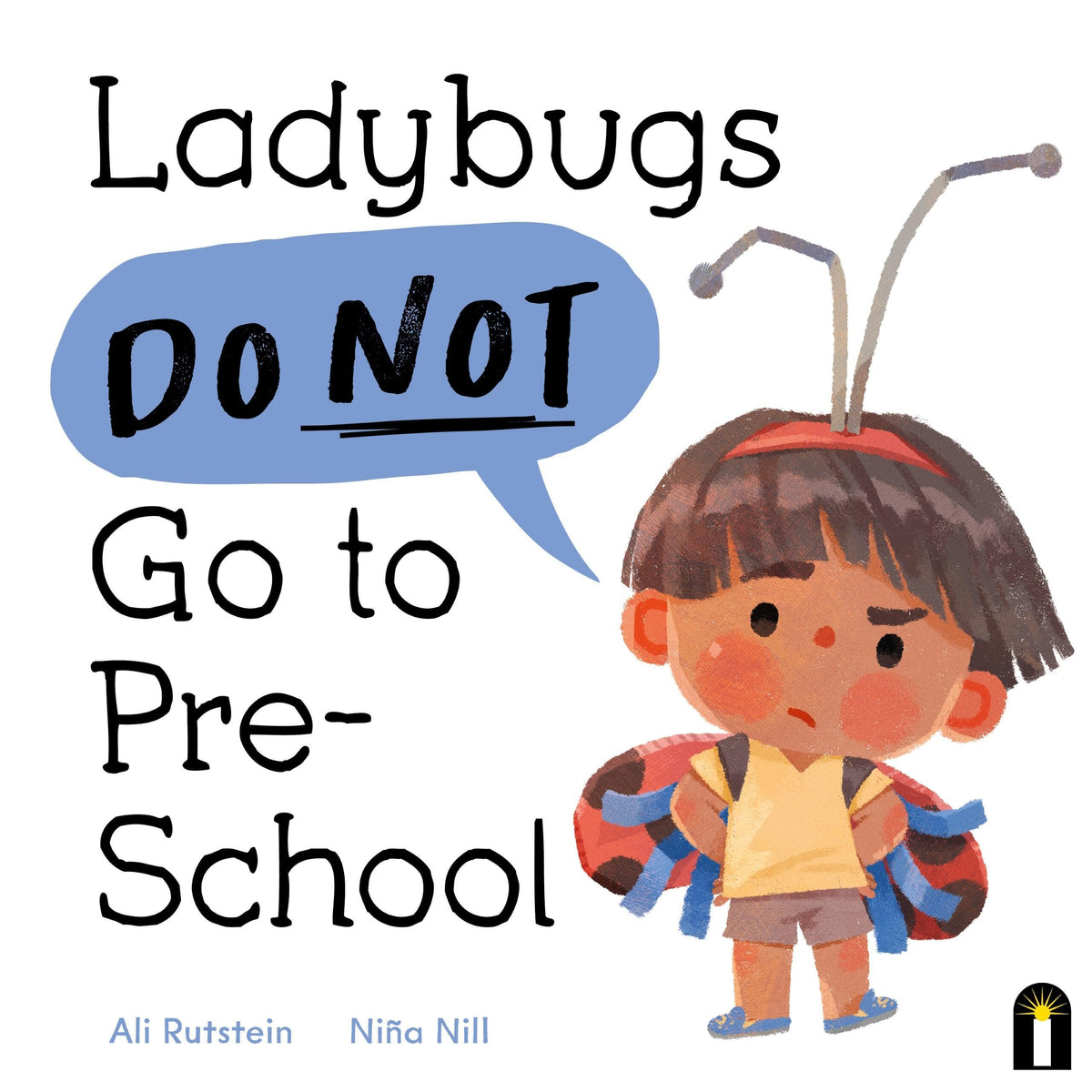 Ladybugs Do Not Go to Preschool (Preschool Problems)