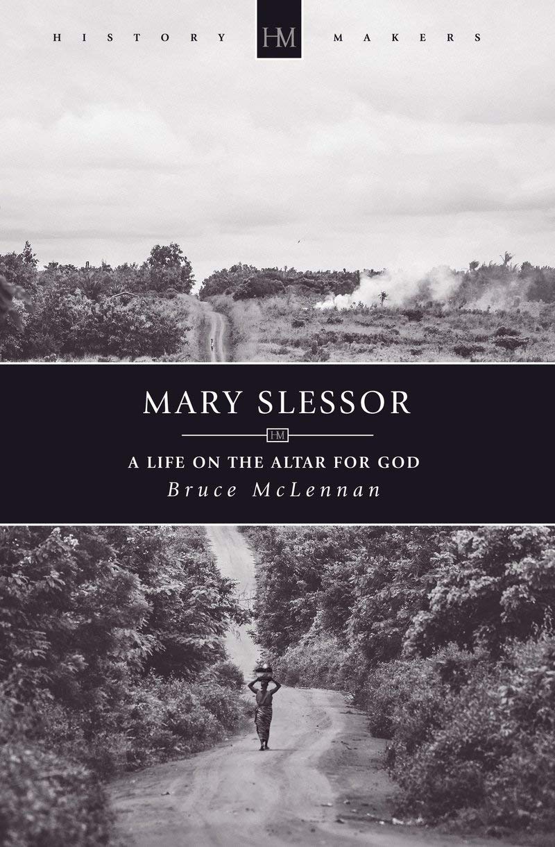 Mary Slessor: A Life on the Altar for God (History Maker) - 4179