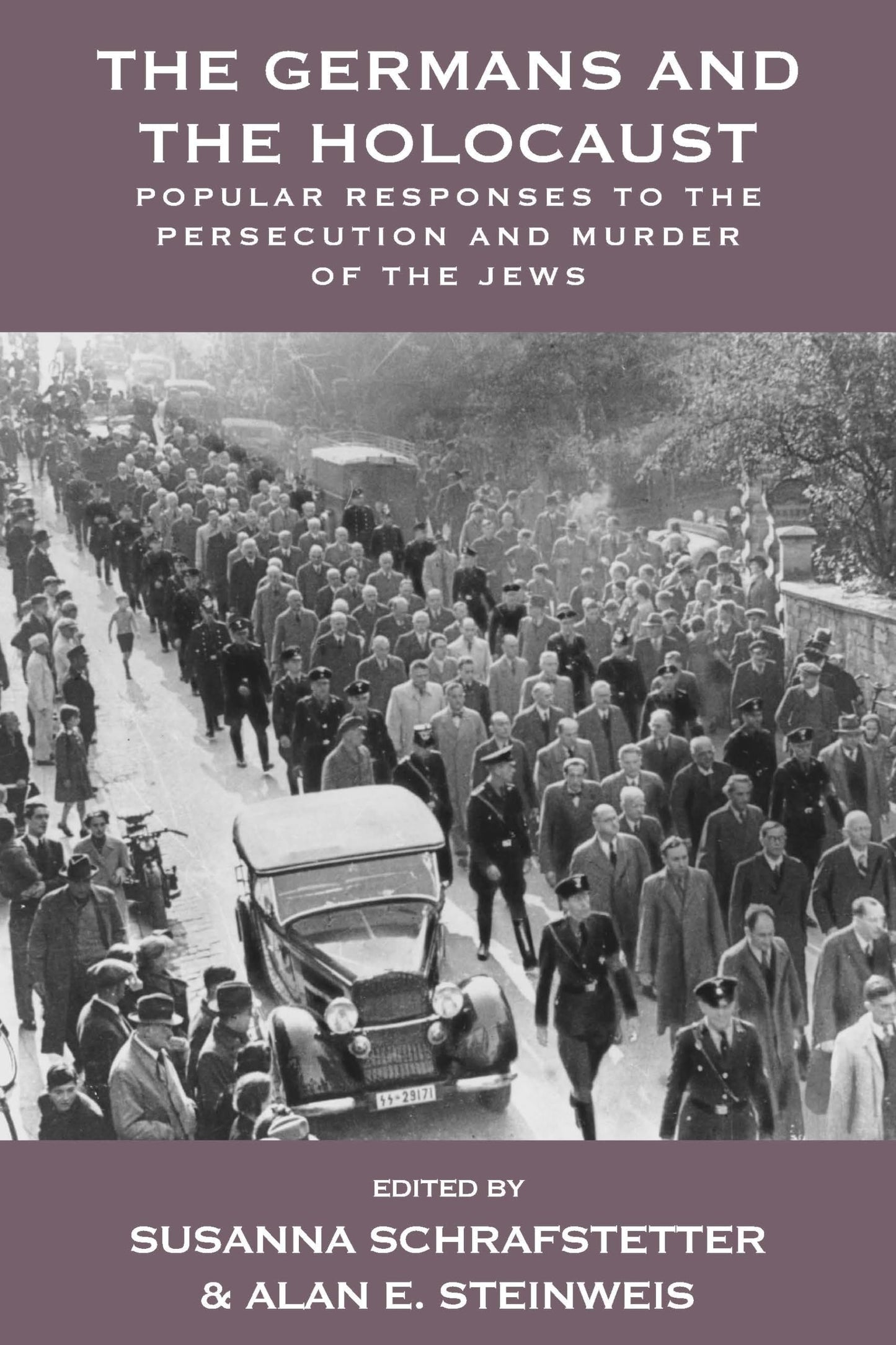 The Germans and the Holocaust: Popular Responses to the Persecution and Murder of the Jews (Vermont Studies on Nazi Germany and the Holocaust, 6) - 2752