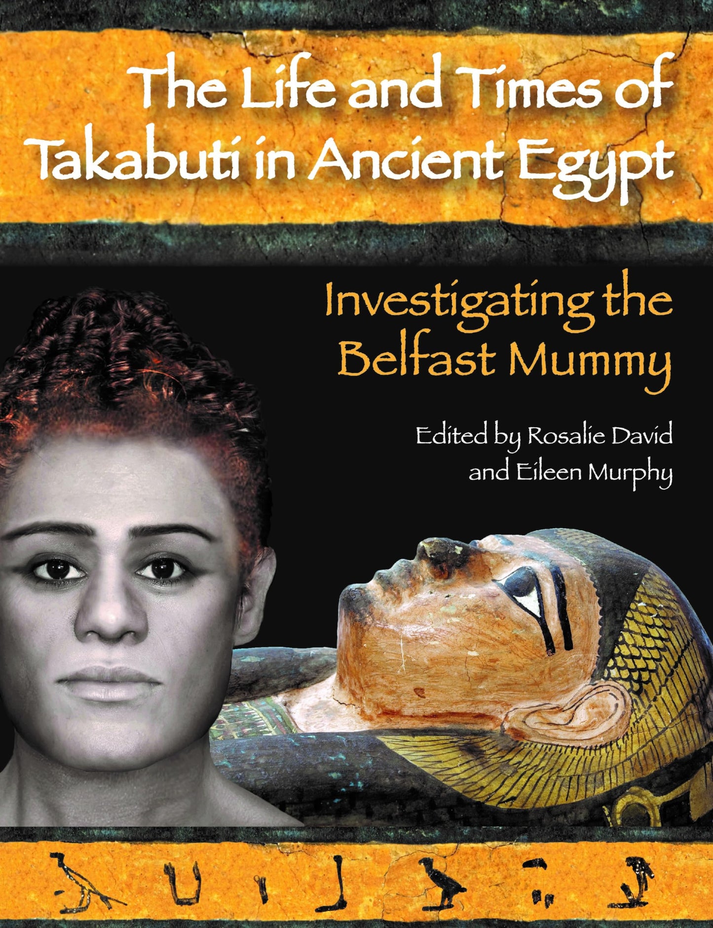 The Life and Times of Takabuti in Ancient Egypt: Investigating the Belfast Mummy - 9403