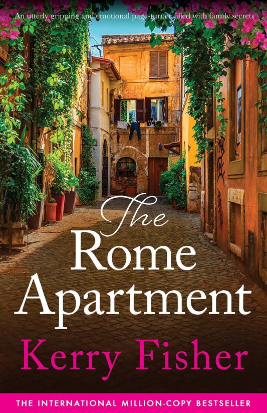The Rome Apartment: An utterly gripping and emotional page-turner filled with family secrets (The Italian Escape)