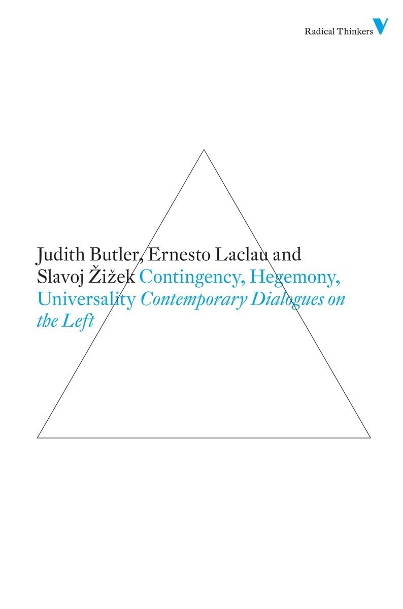 Contingency, Hegemony, Universality: Contemporary Dialogues on the Left (Radical Thinkers)