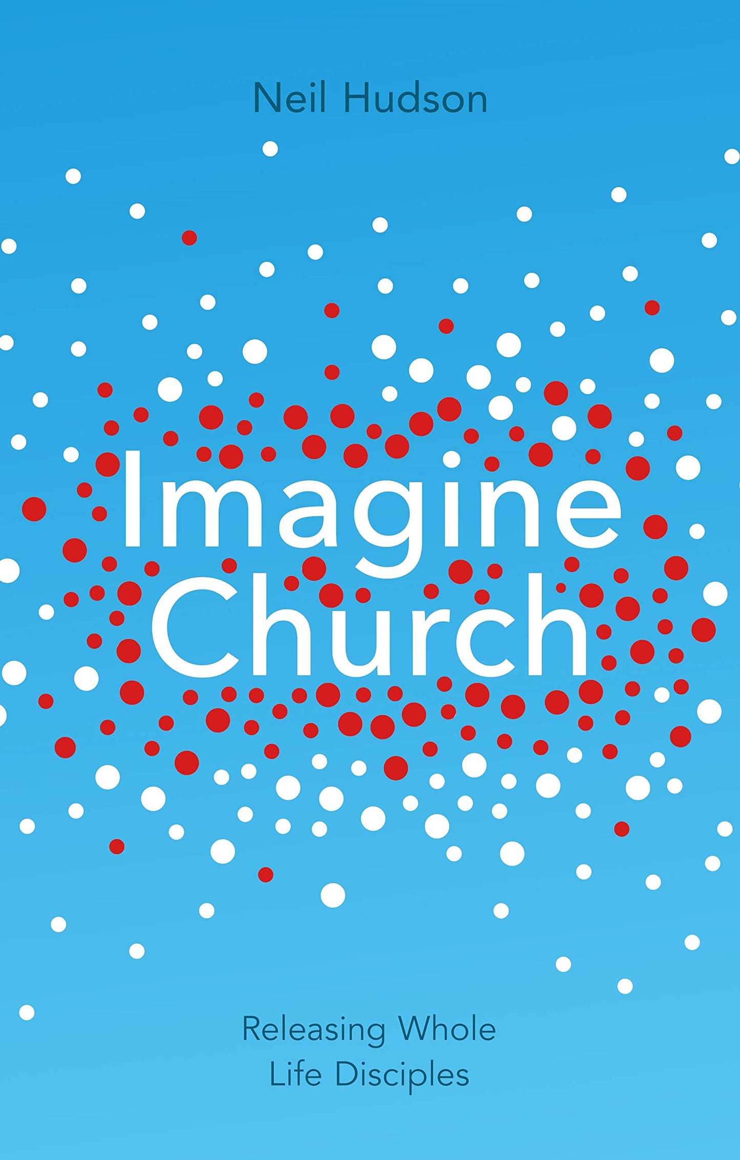 Imagine Church: Releasing Dynamic Everyday Disciples - 977