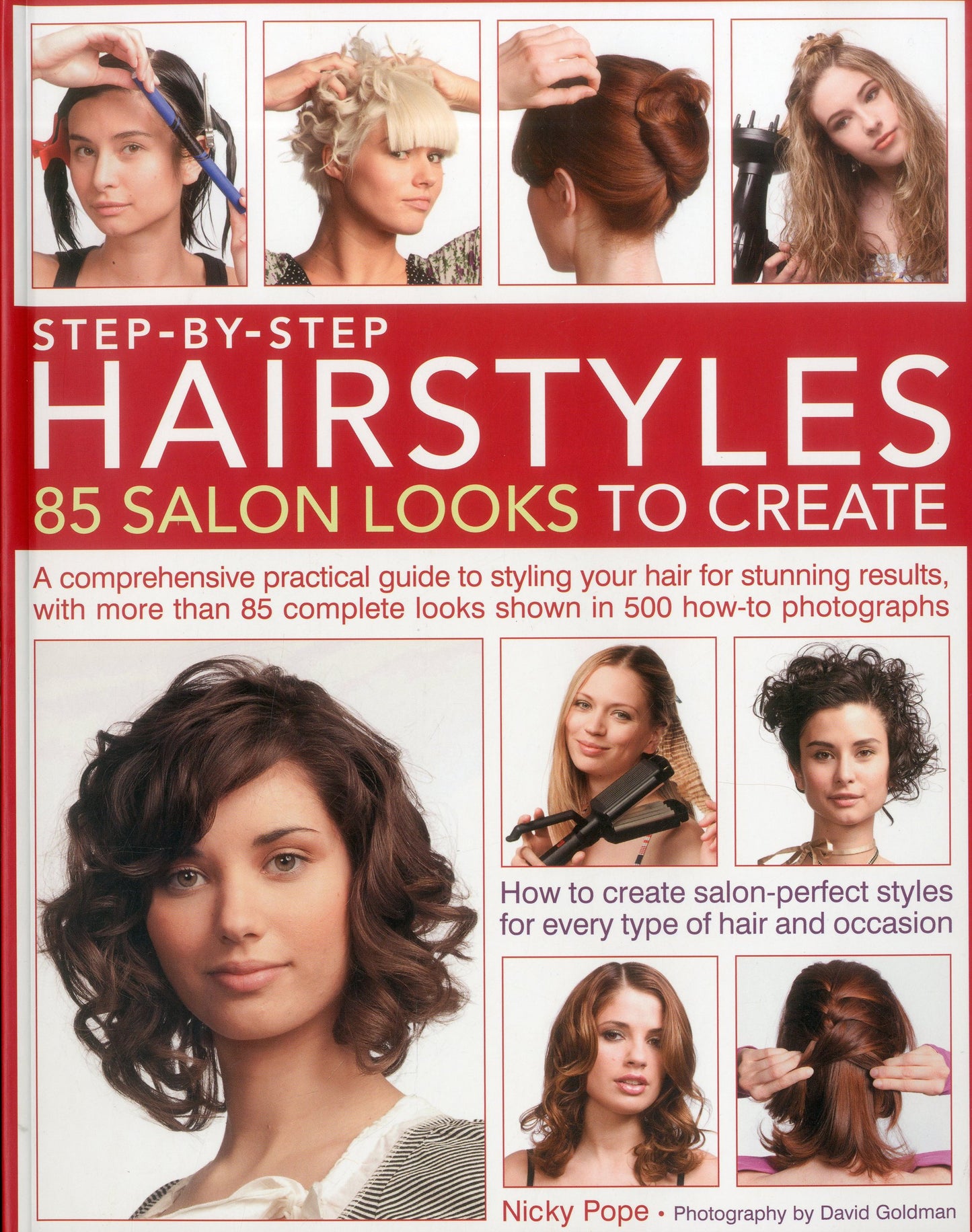 Step-by-Step Hairstyles: 85 Salon Looks to Create: A comprehensive guide to styling your hair for stunning results, with more than 80 complete looks shown in 500 how-to photographs - 8939