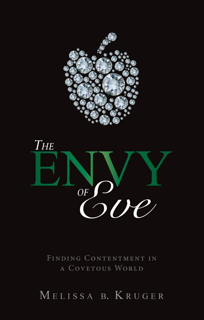 The Envy of Eve: Finding Contentment in a Covetous World (Focus for Women) - 6141