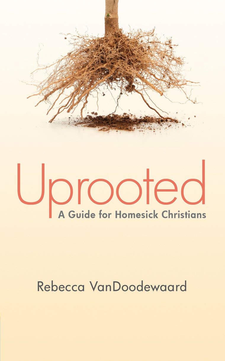 Uprooted: A Guide for Homesick Christians - 3631