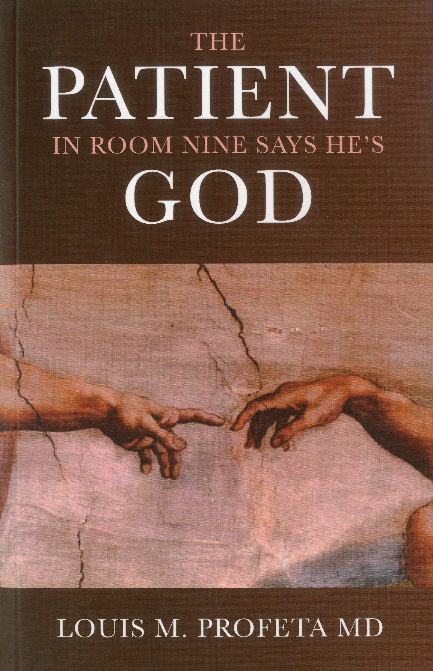 The Patient in Room Nine Says He's God