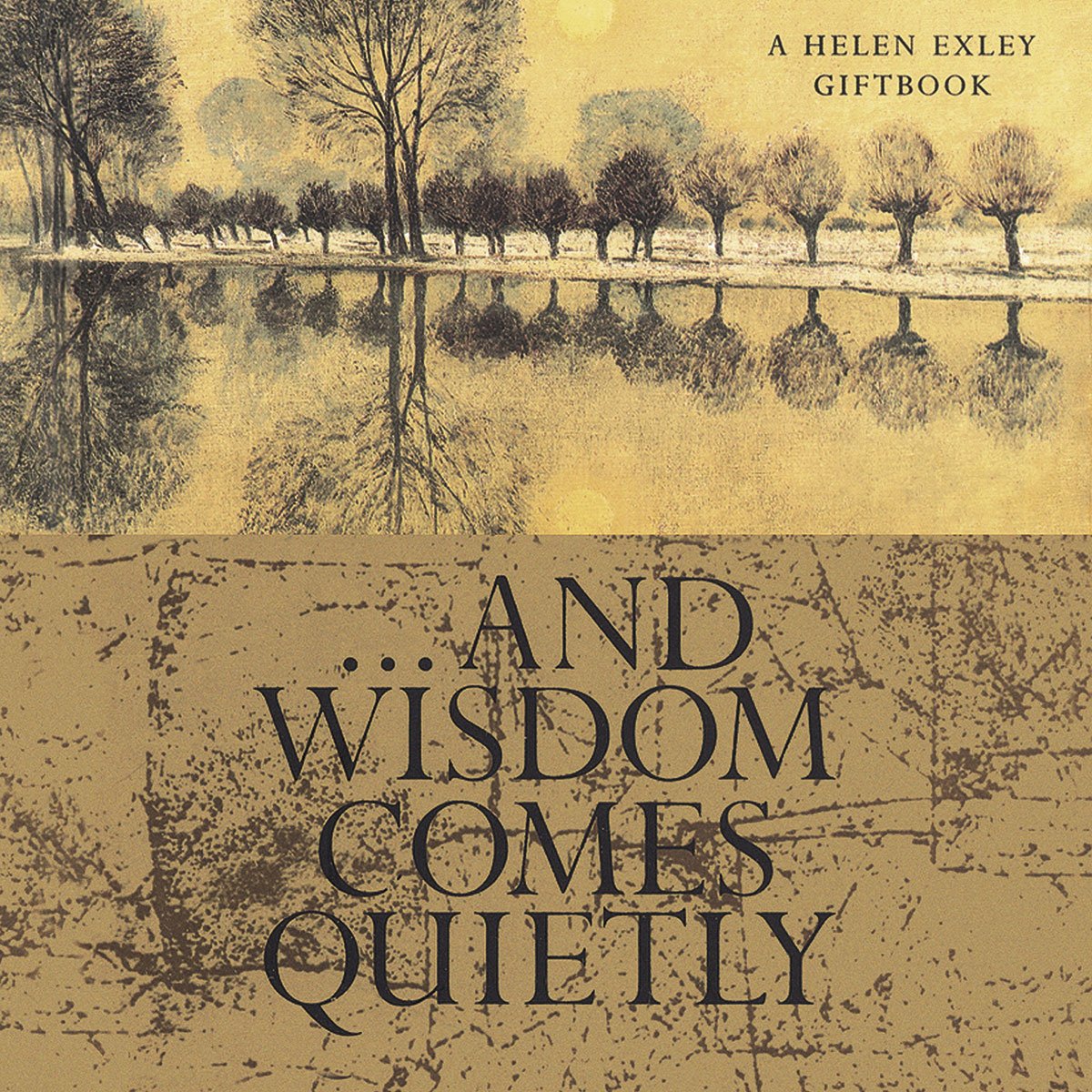 Gifts of Wisdom from Helen Exley: And Wisdom Comes Quietly (HE-71138) - 3928