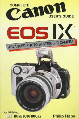 Canon Eos IX: Complete Canon User's Guide