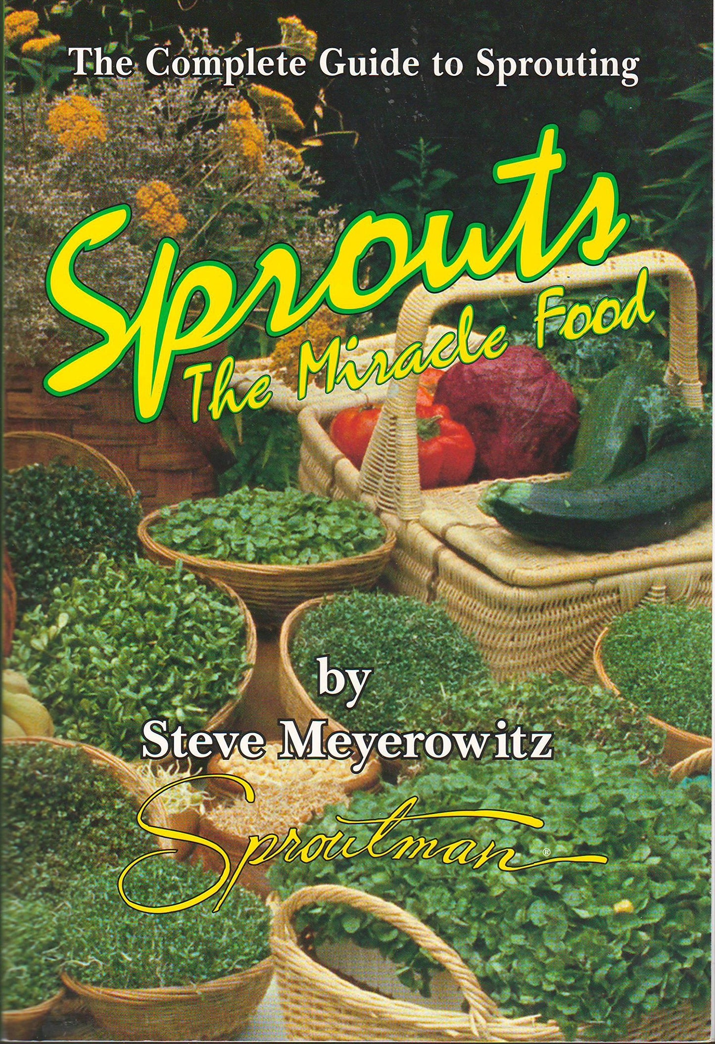 Sprouts: The Miracle Food: The Complete Guide to Sprouting - 7717