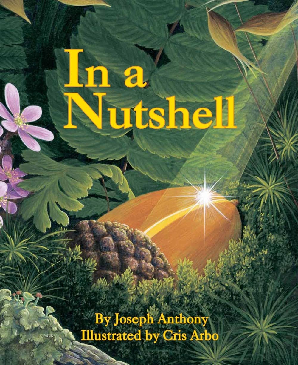 In a Nutshell: A Life Cycle Nature Book for Kids About Change and Growth (Plants for Children, Gardening for Kids) - 4600
