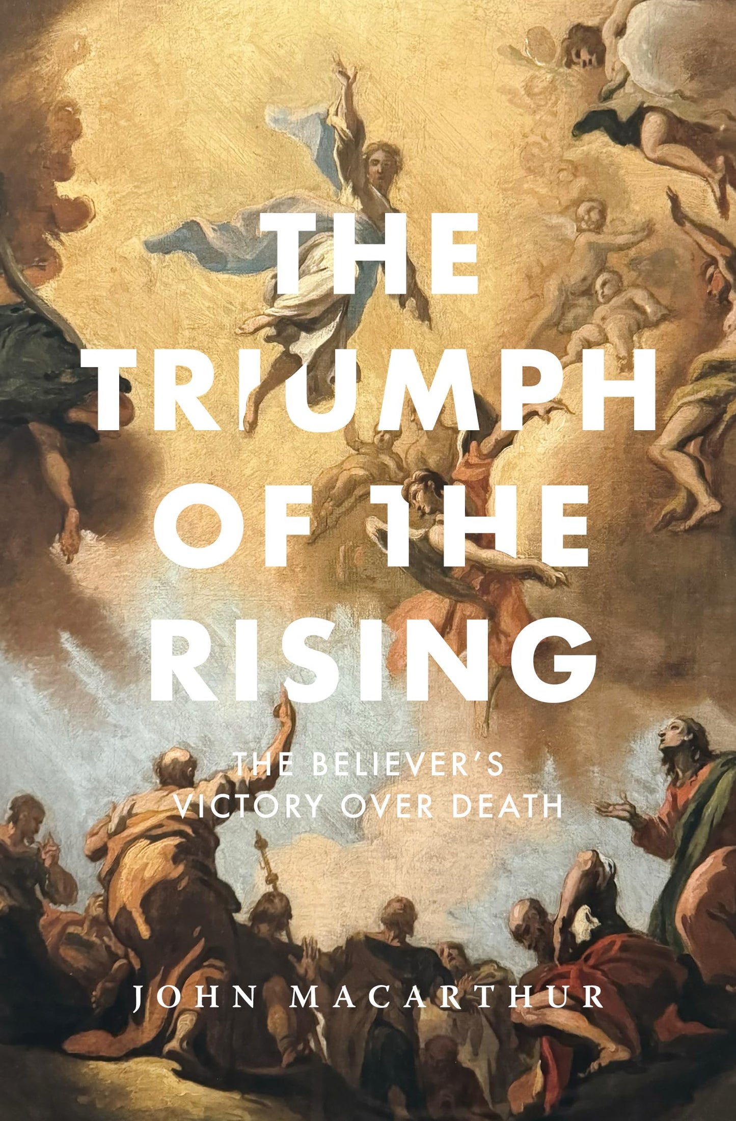 The Triumph of the Rising: The Believer's Victory Over Death (The Great Chapters of the Bible) - 4086