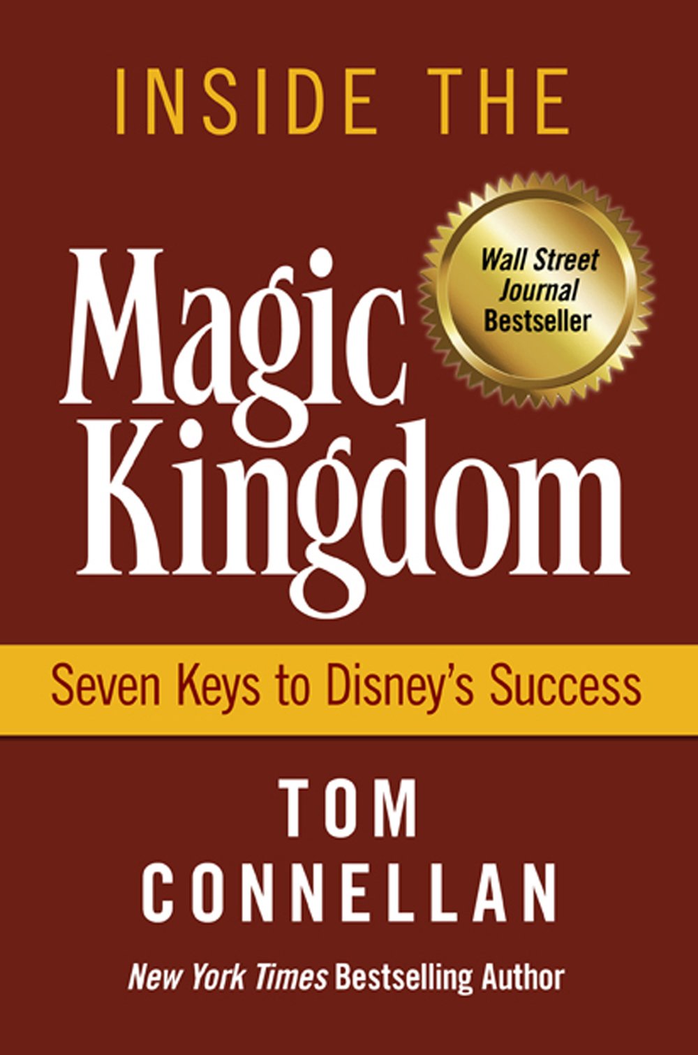 Inside the Magic Kingdom : Seven Keys to Disney's Success - 4448