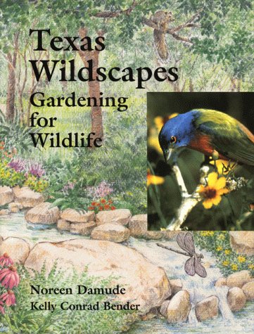 Texas Wildscapes: Gardening for Wildlife - 8189