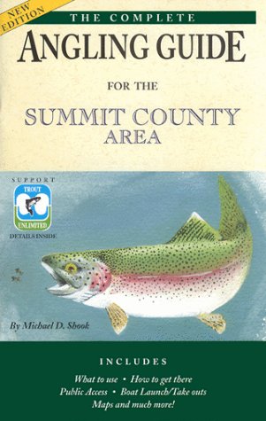 The Complete FlyFishing Guide for the Summit County Area (Colorado)