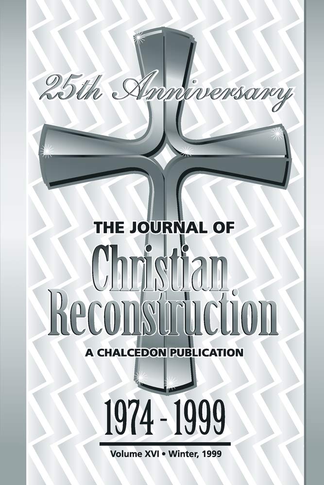 The Journal of Christian Reconstruction, 1974-1999, The 25th Anniversary Issue - 7865