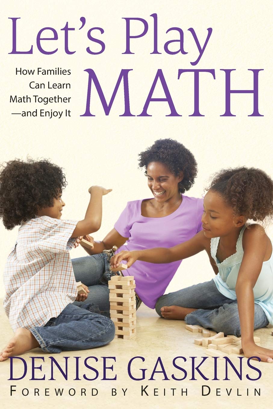 Let's Play Math: How Families Can Learn Math Together and Enjoy It (Playful Math Series)