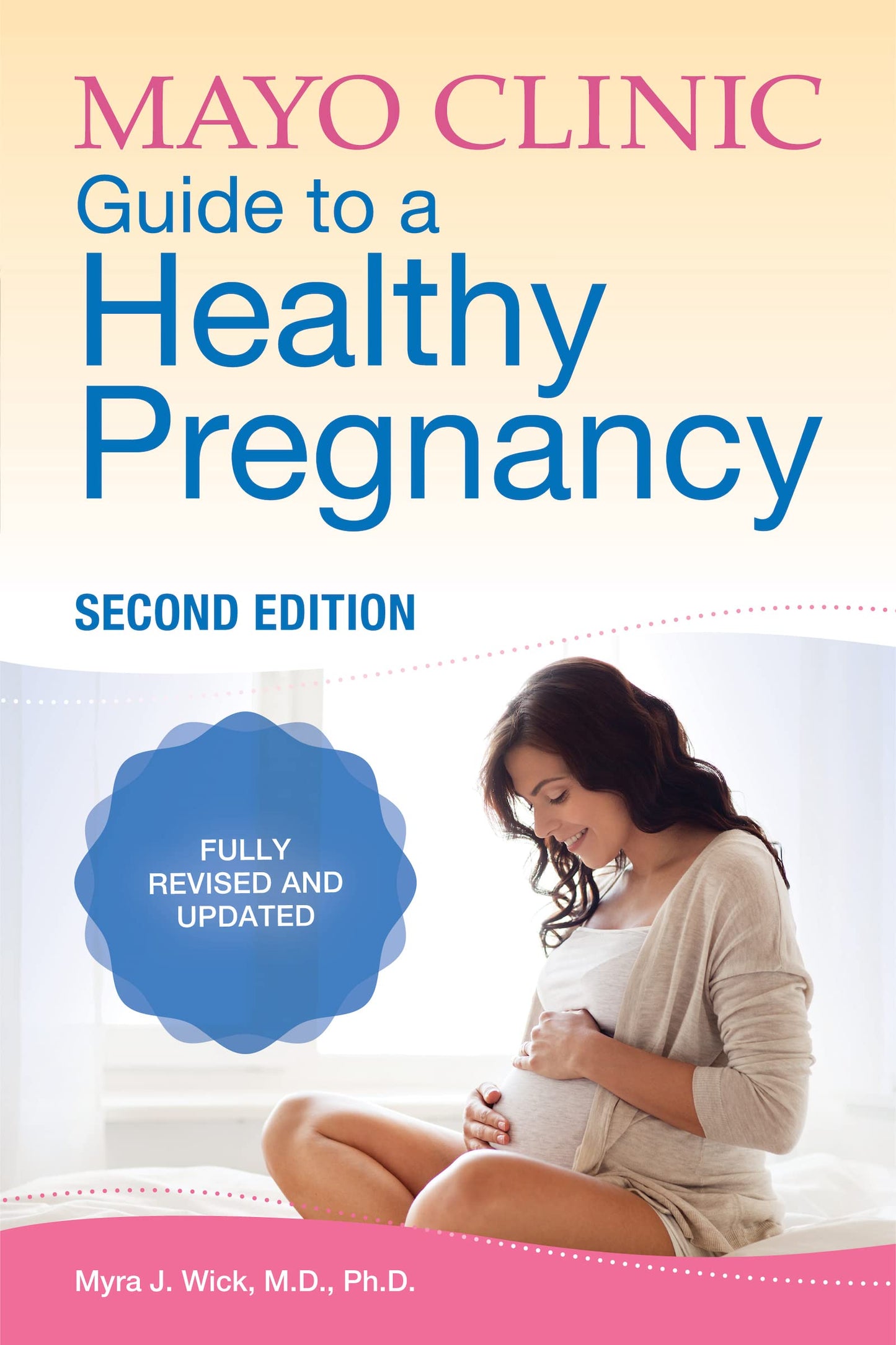 Mayo Clinic Guide to a Healthy Pregnancy, 2nd Edition: Fully Revised and Updated - 2626