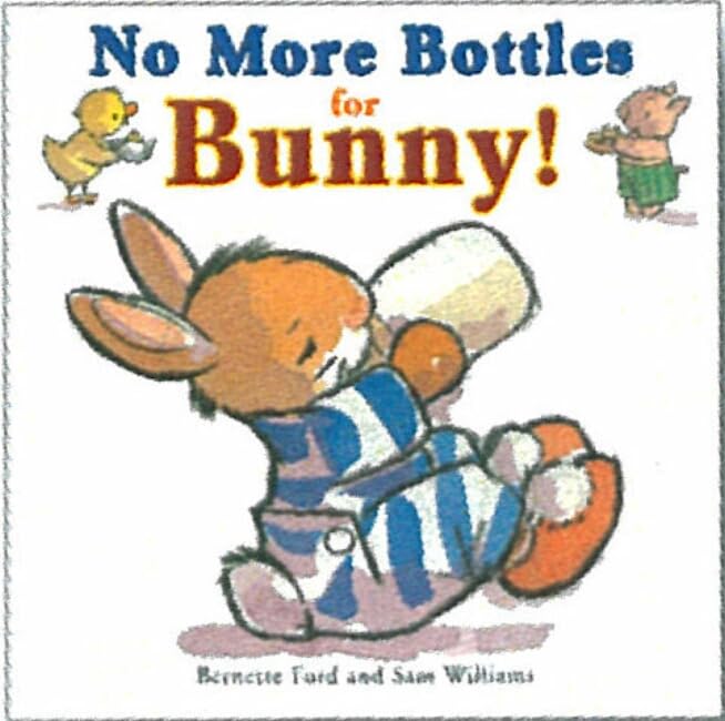 No More Bottles for Bunny! (Ducky and Piggy)