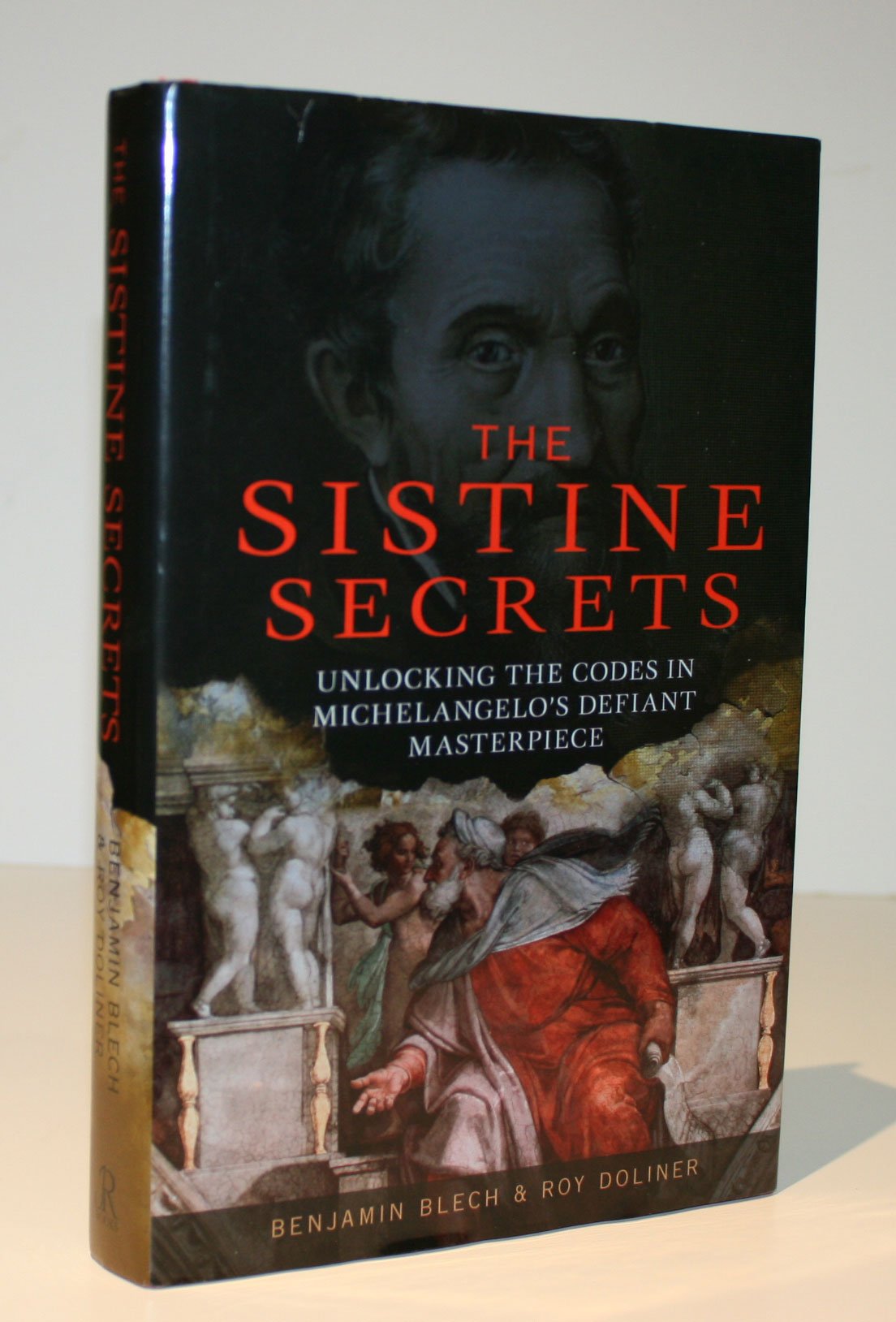 The Sistine Secrets: Unlocking the Codes in Michelangelo's Defiant Masterpiece