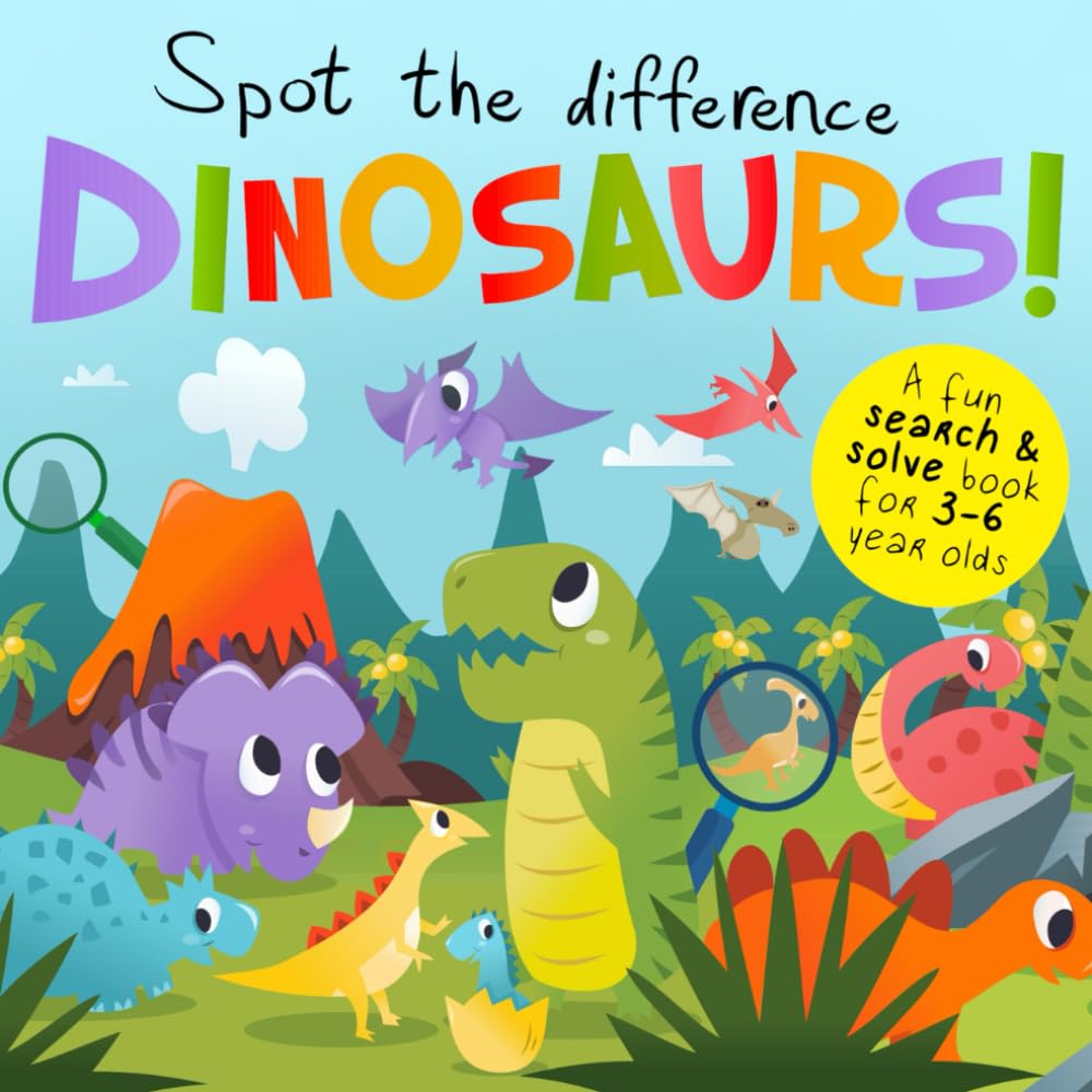 Spot the Difference - Dinosaurs!: A Fun Search and Solve Book for 3-6 Year Olds (Spot the Difference Collection) - 2222