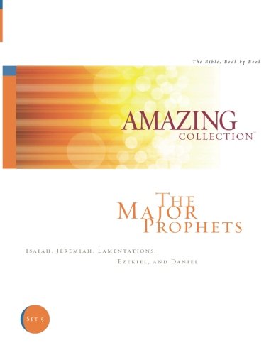 The Major Prophets: Isaiah, Jeremiah, Lamentations, Ezekiel, and Daniel (The Amazing Collection: The Bible, Book by Book) - 8551