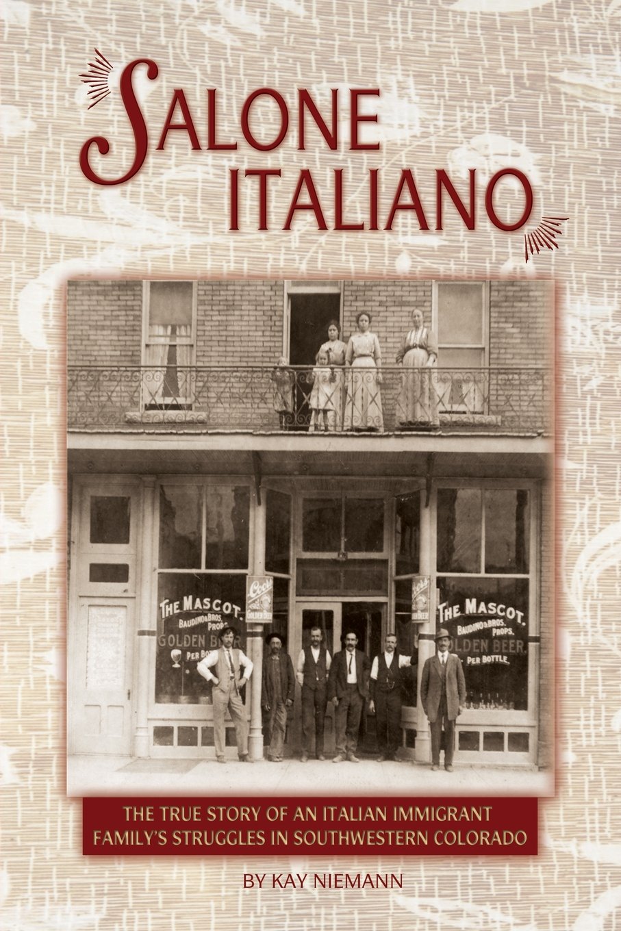 Salone Italiano: The True Story of an Italian Immigrant Family's Struggles in Southwestern Colorado - 1146