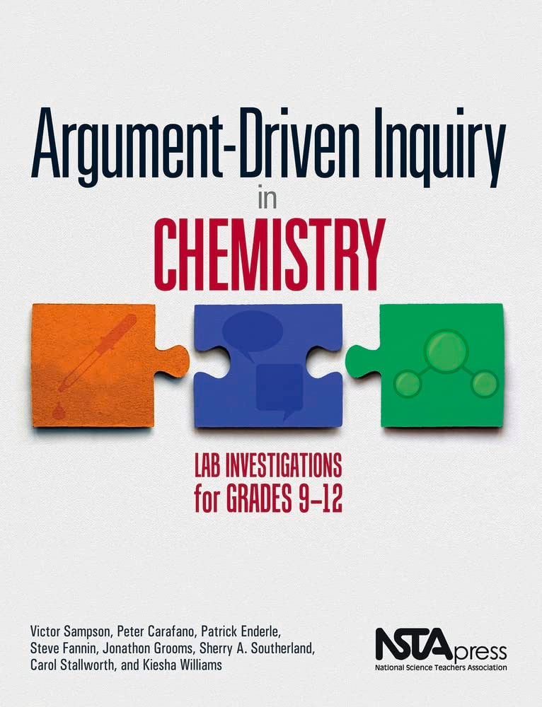 Argument-Driven Inquiry in Chemistry: Lab Investigations for Grades 9-12 - 5956