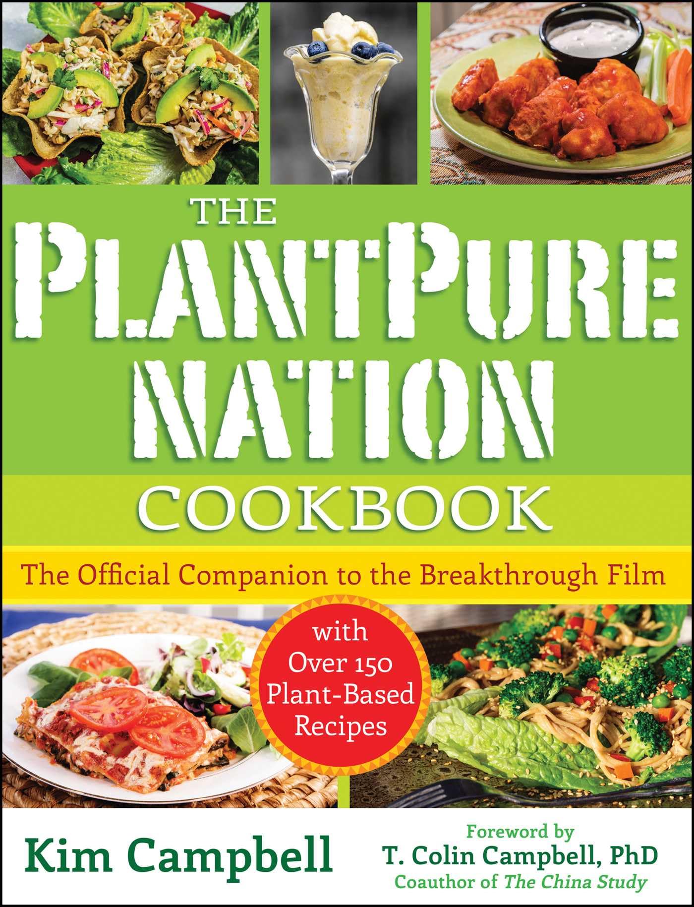 The PlantPure Nation Cookbook: The Official Companion Cookbook to the Breakthrough Film...with over 150 Plant-Based Recipes - 4054