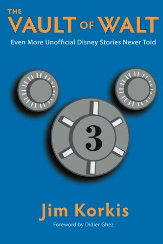 The Vault of Walt: Volume 3: Even More Unofficial Disney Stories Never Told