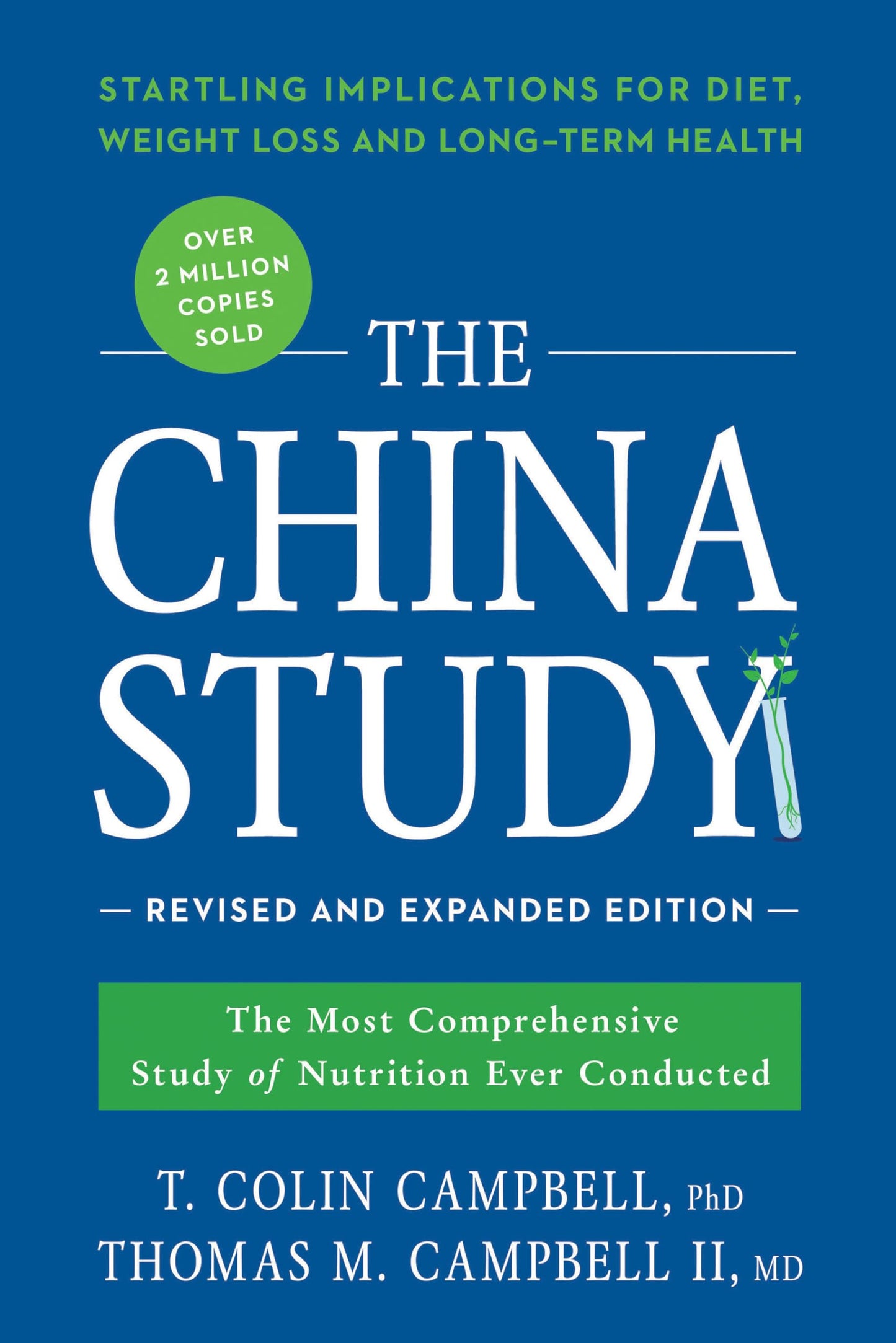 The China Study: Revised and Expanded Edition: The Most Comprehensive Study of Nutrition Ever Conducted and the Startling Implications for Diet, Weight Loss, and Long-Term Health - 8479