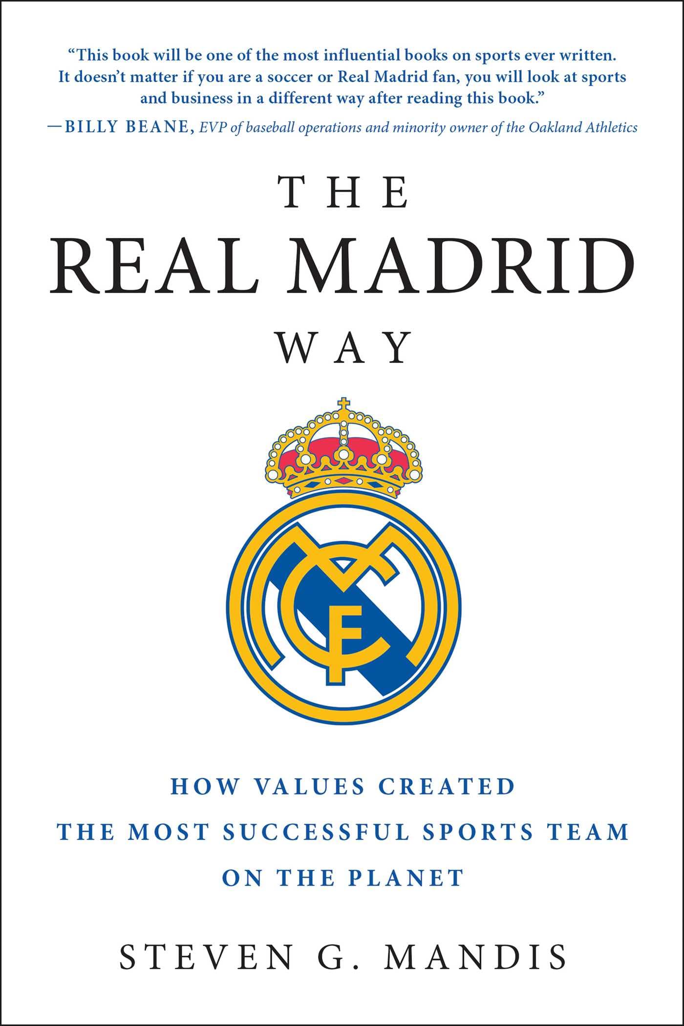 The Real Madrid Way: How Values Created the Most Successful Sports Team on the Planet - 6359