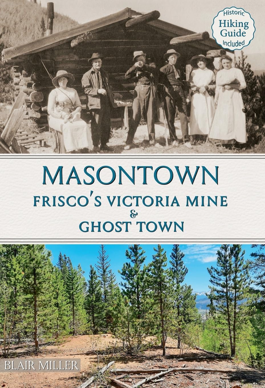 Masontown: Frisco's Victoria Mine & Ghost Town