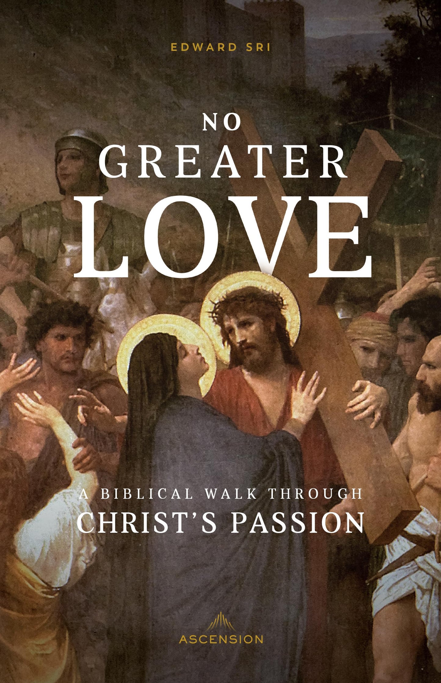 No Greater Love: A Biblical Walk Through Christ's Passion - 802