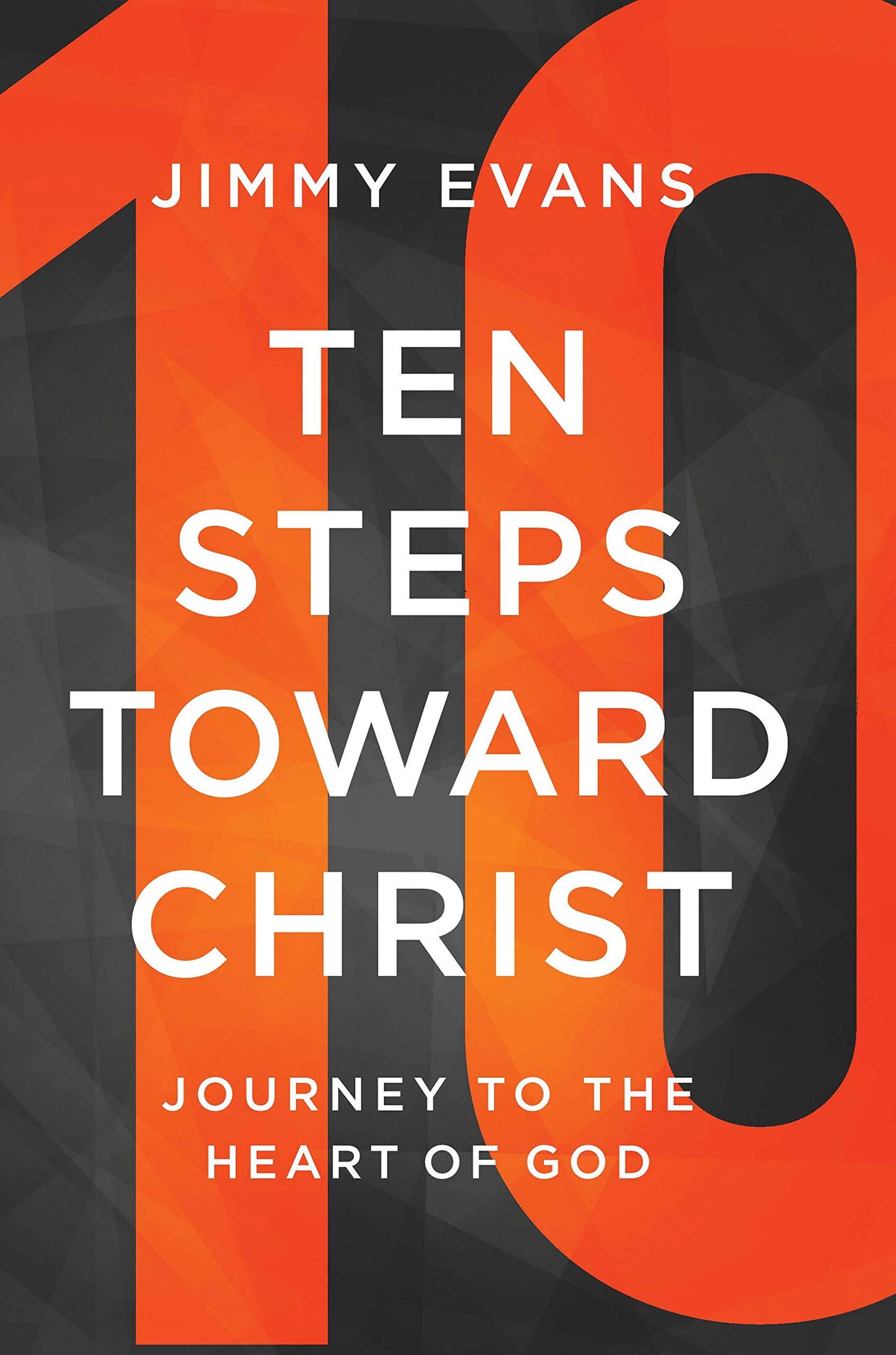 Ten Steps Toward Christ: Journey to the Heart of God - 1665