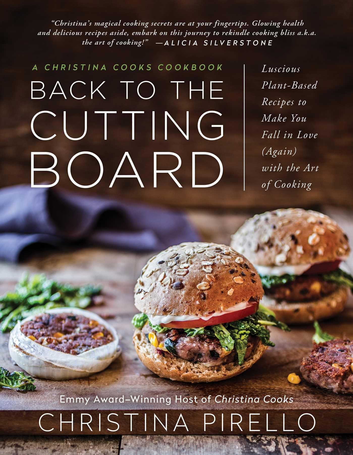 Back to the Cutting Board: Luscious Plant-Based Recipes to Make You Fall in Love (Again) with the Art of Cooking - 9977