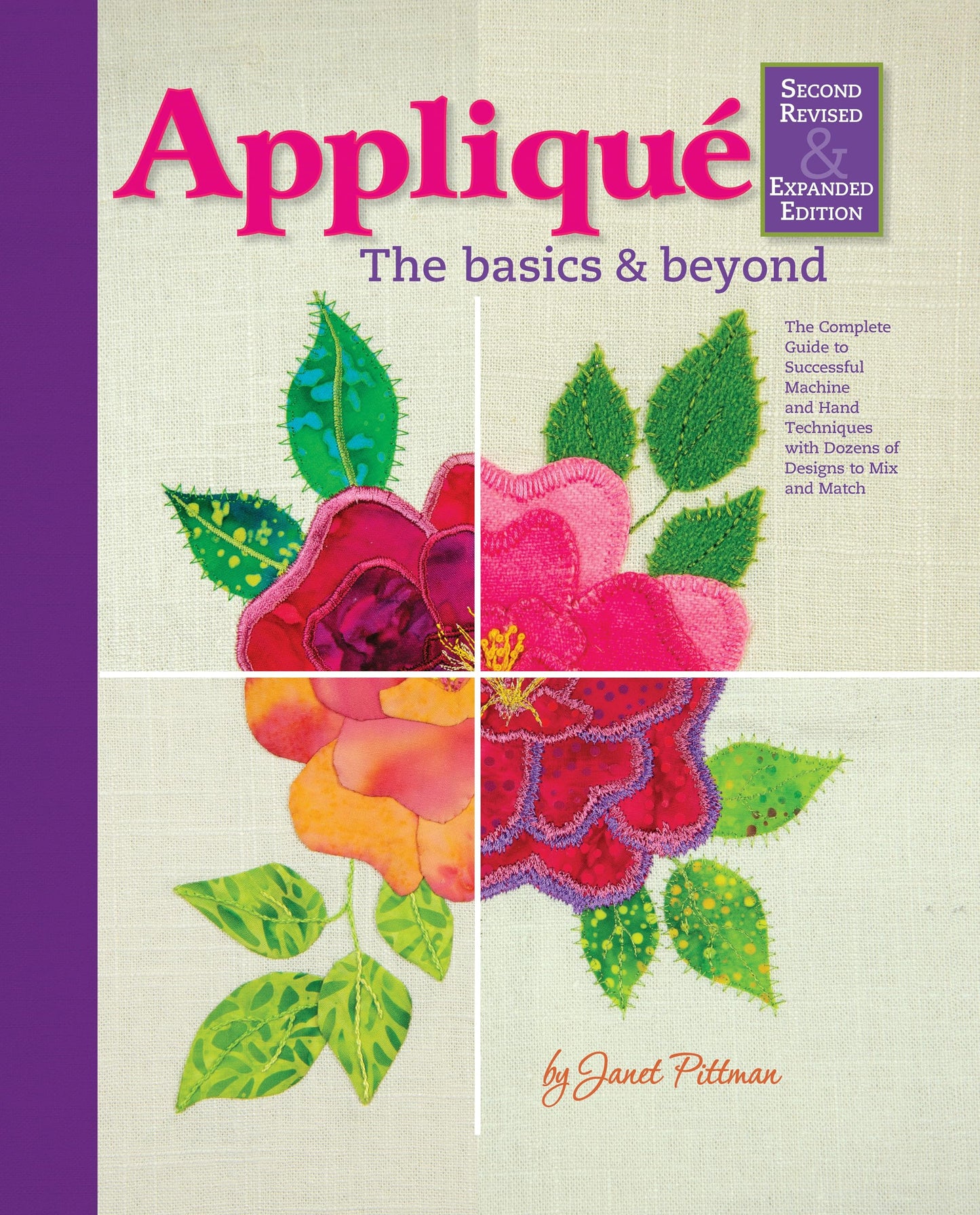 Applique: The Basics & Beyond, Second Revised & Expanded Edition: The Complete Guide to Successful Machine and Hand Techniques with Dozens of Designs to Mix and Match (Landauer) Over 600 Photos - 8529