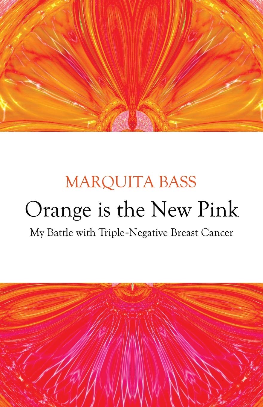 Orange is the New Pink: My Battle with Triple-Negative Breast Cancer - 3787