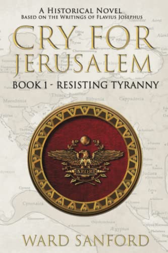 Cry for Jerusalem - Book 1 63-66 CE: Resisting Tyranny - 7220
