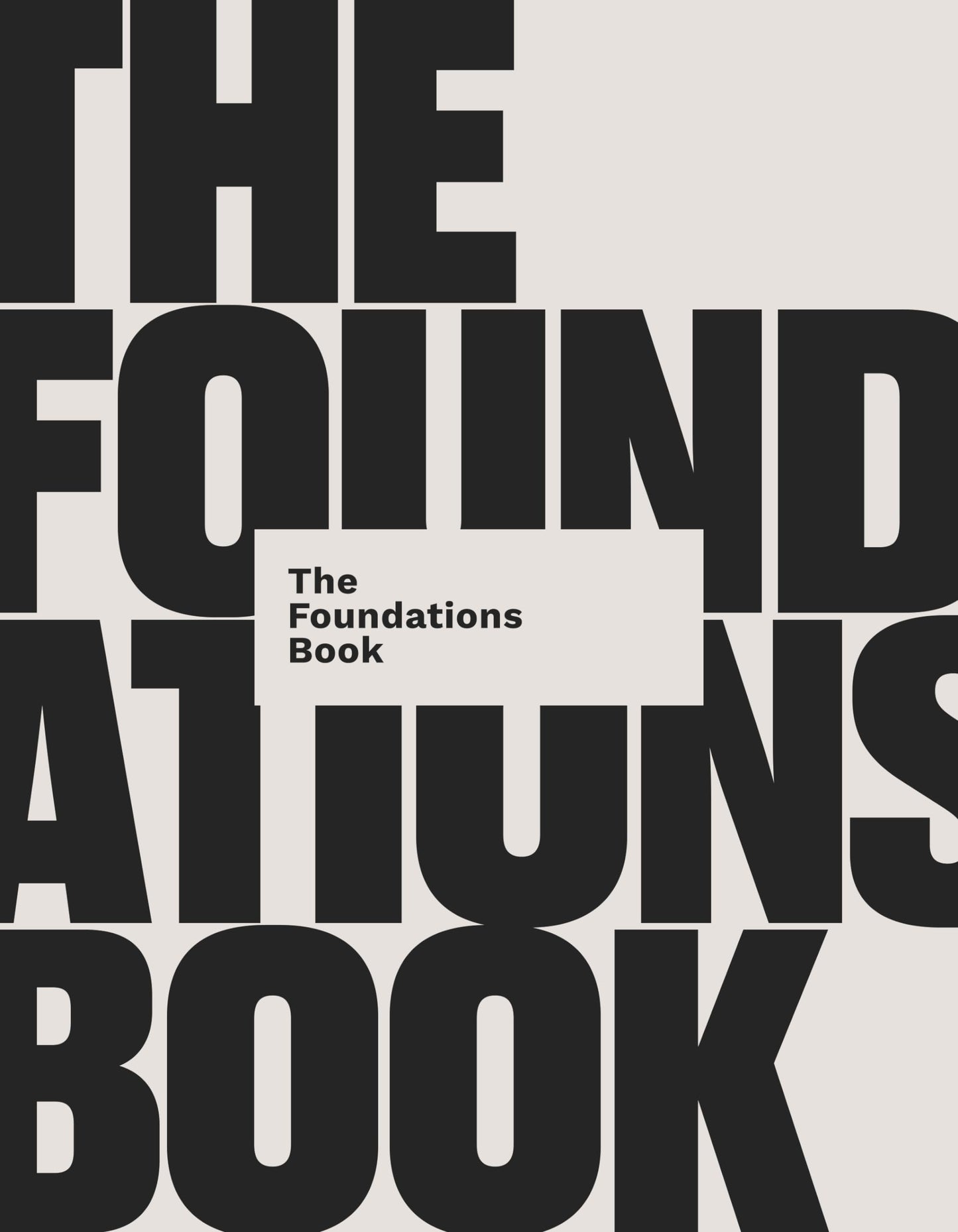 The Foundations Book: 10 Essential Questions for Building a Life on Jesus (A Practical, Discussion-Based Bible Study Guide for Personal Growth & Discipleship Groups)