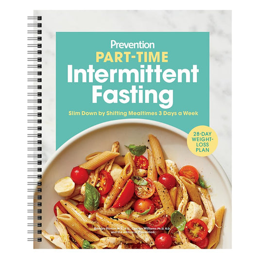 Prevention's Part-Time Intermittent Fasting: Slim Down by Shifting Mealtimes 3 Days A Week - 2382