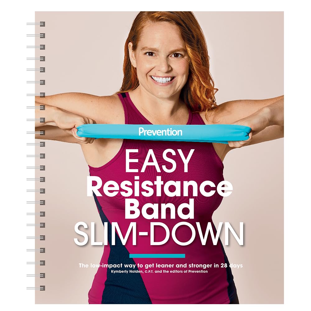 Prevention's Easy Resistance Band Slim-Down: The low-impact way to get leaner and stronger in 28 days!