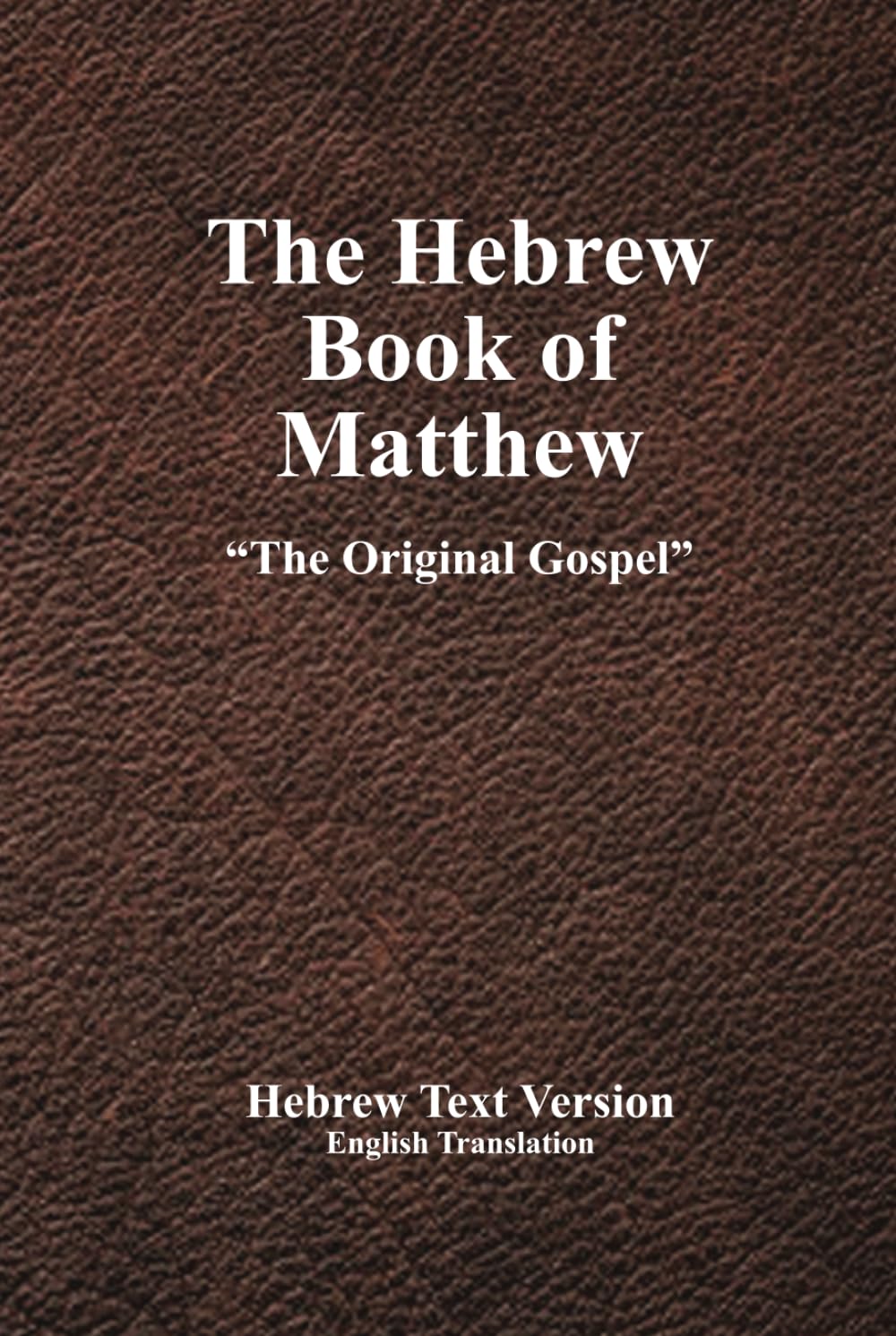 Hebrew Book of Matthew: The Original Gospel - 6365