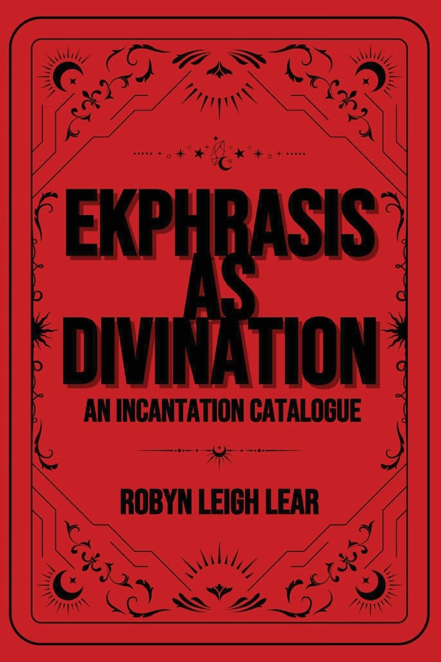 Ekphrasis as Divination: An Incantation Catalogue - 2223