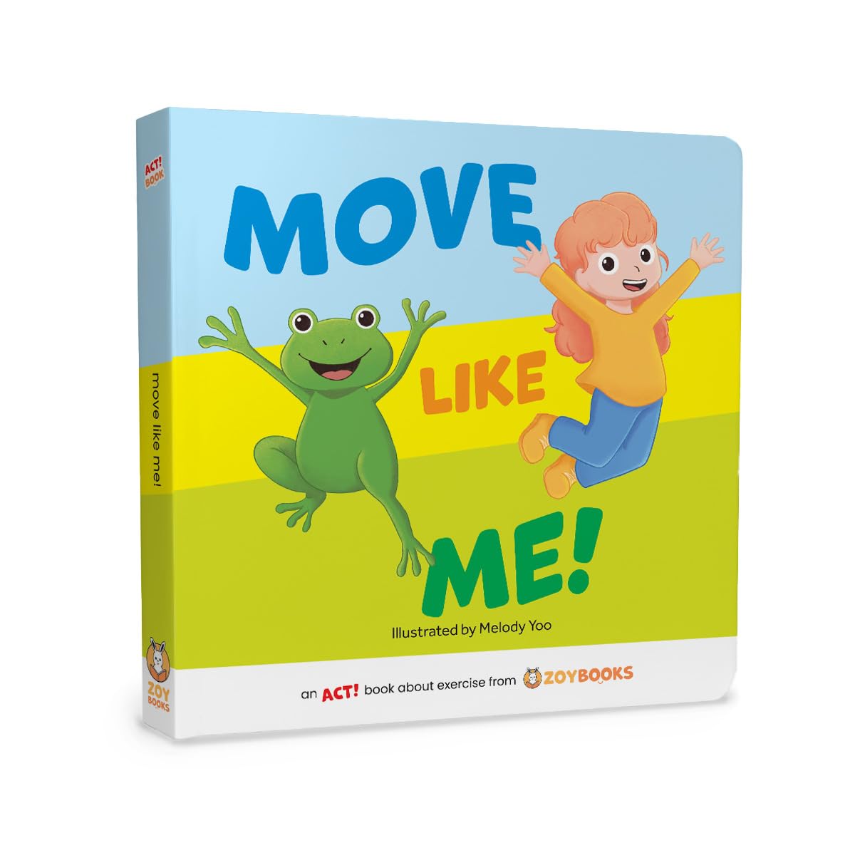 Move Like Me! An ACT! Book about Exercise from ZOYBOOKS