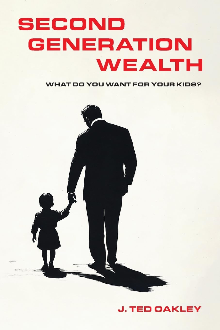 Second Generation Wealth: What Do You Want for Your Kids? - 9063